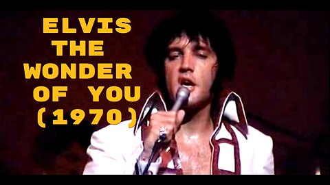 Elvis Presley – The Wonder of You (Live 1970) Pure Magic