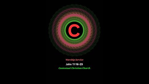 Worship Service John 11:16-29