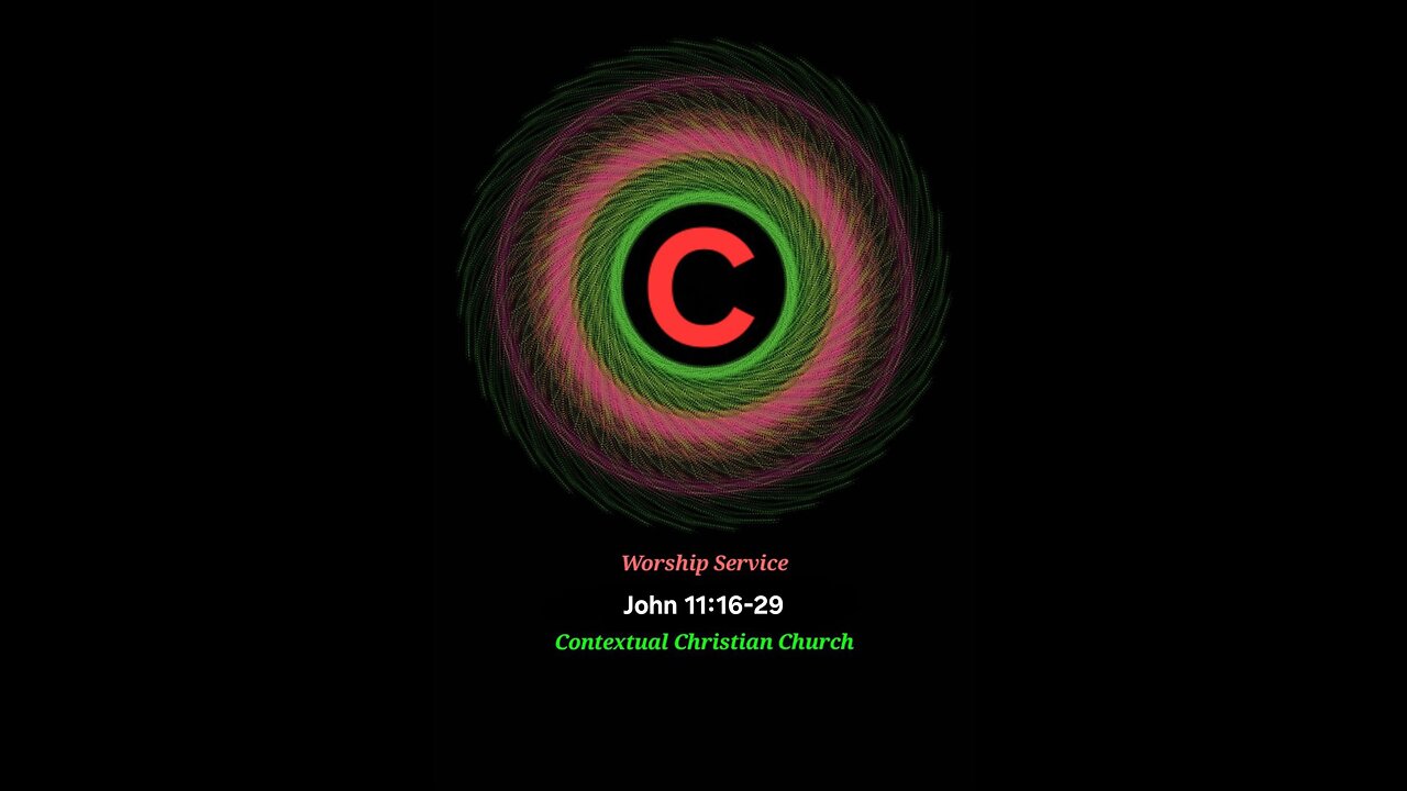 Worship Service John 11:16-29