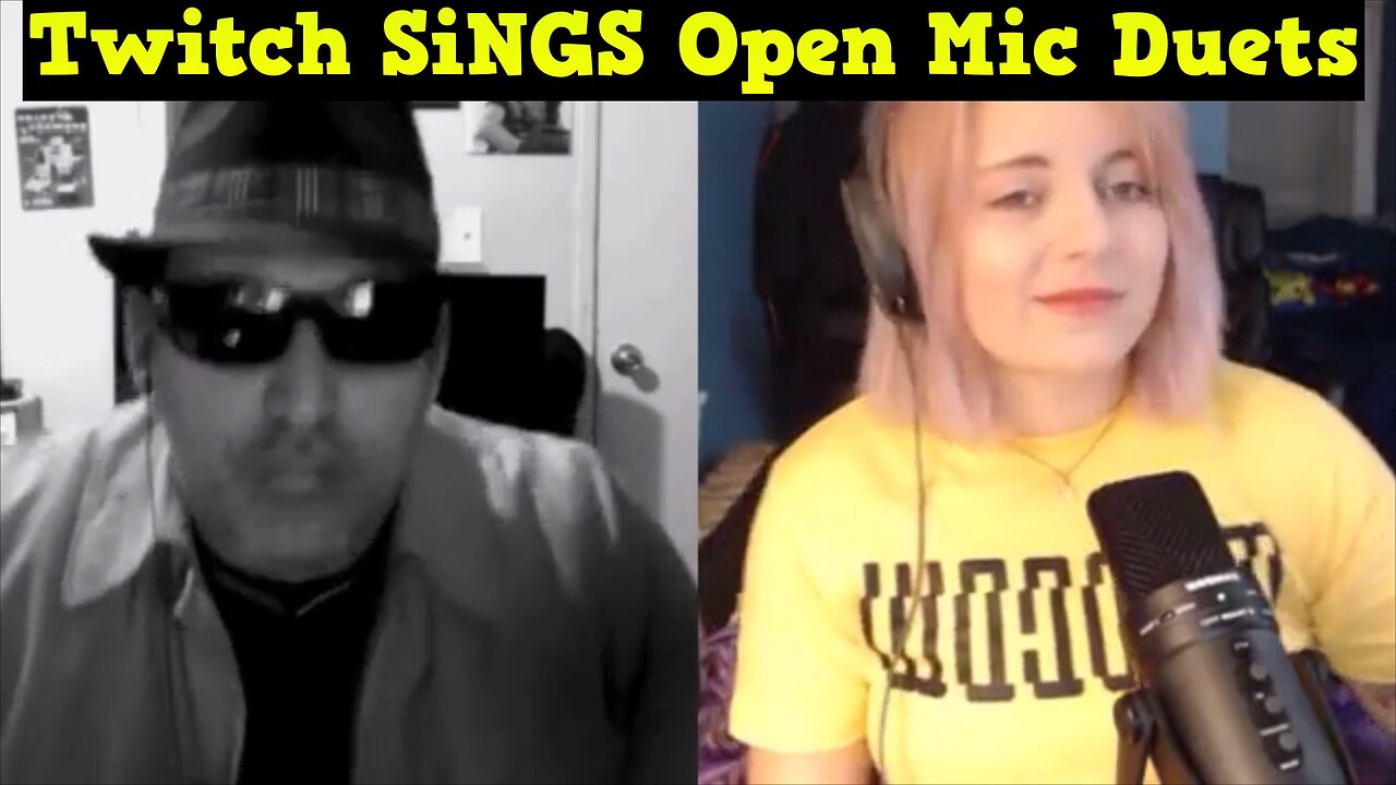 Twitch SiNGS - Open Mic Duets - Twitch Sings - Karaoke