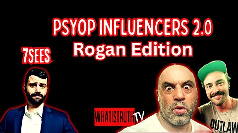 #253 PSYOP INFLUENCERS 2.0 | Rogan Edition w/ 7SeeS