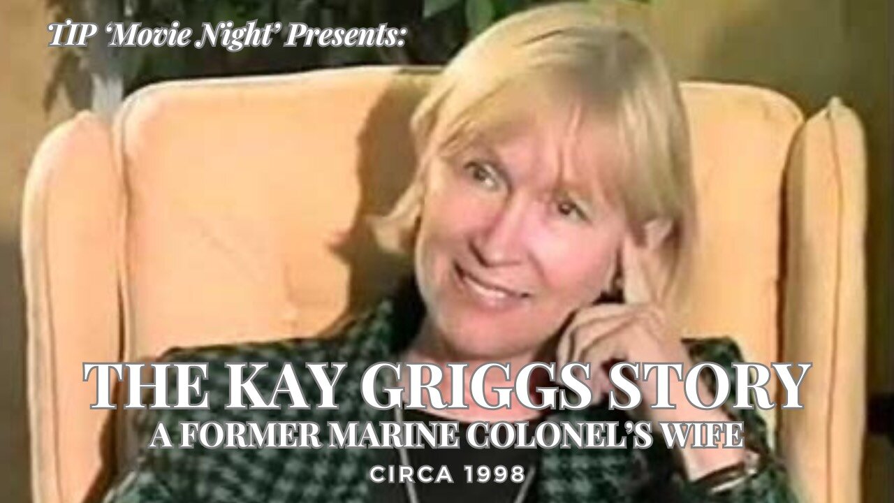 TIP 'Movie Night' Presents: 'The Kay Griggs Story - A Former Marine Colonel's Wife' | 1998