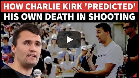 Charlie Kirk Predicted His Own Death? | or they used an opportunity