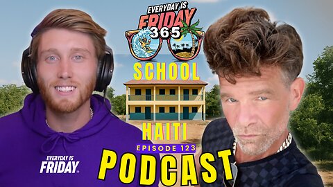 Schools Built in Haiti: One Man's Mission Beyond Money | Mike Fedele | Everyday Is Friday 365 | #123