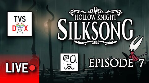 Hollow Knight: Silksong 100% Playthrough [More Exploring] Episode 7 (The Variety Show DX #689)