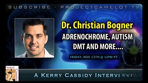 DR. CHRISTIAN BOGNER: ADREN0CHROME, AUTISM, DMT AND MORE