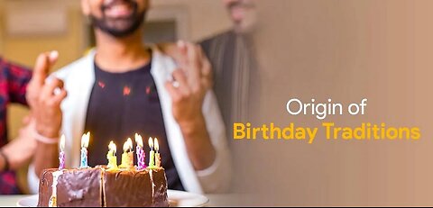 Celebrating birthdays: their origins and traditions (2)