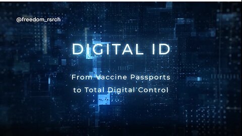 Digital ID - From Vaccine Passports to Total Digital Control