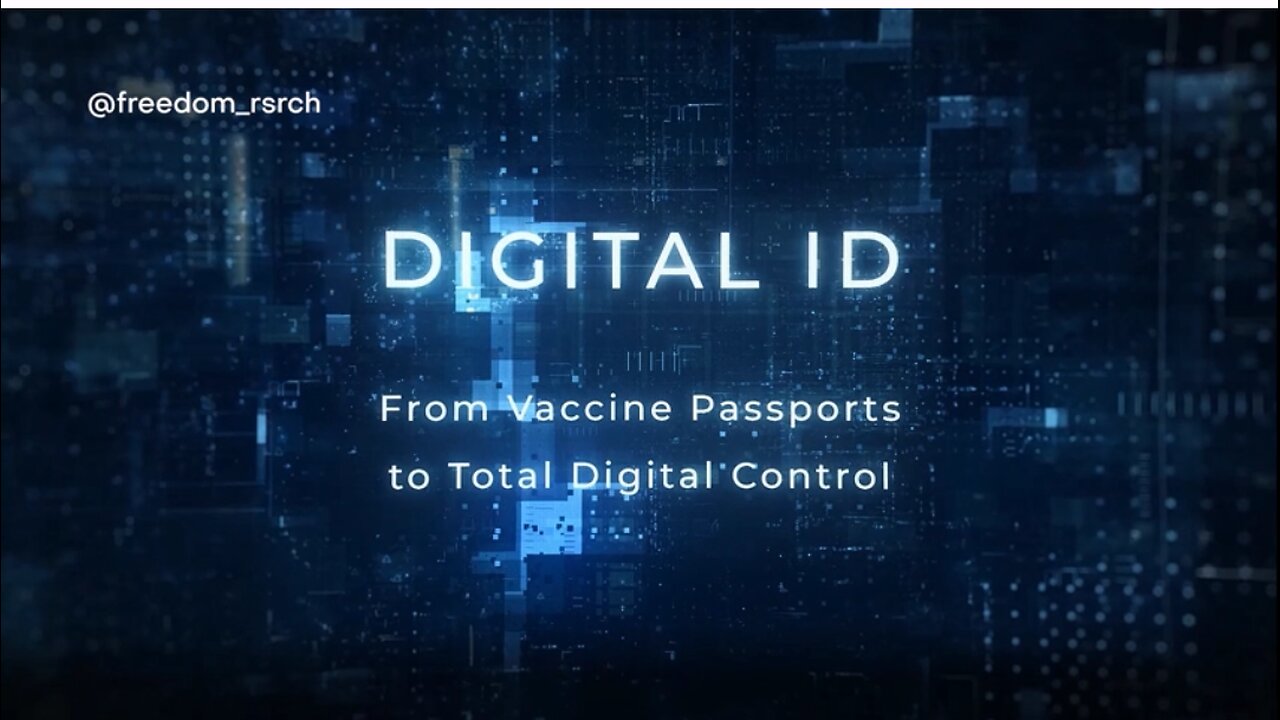 Digital ID - From Vaccine Passports to Total Digital Control
