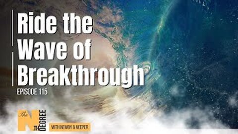 115: Ride the Wave of Breakthrough - The Nth Degree