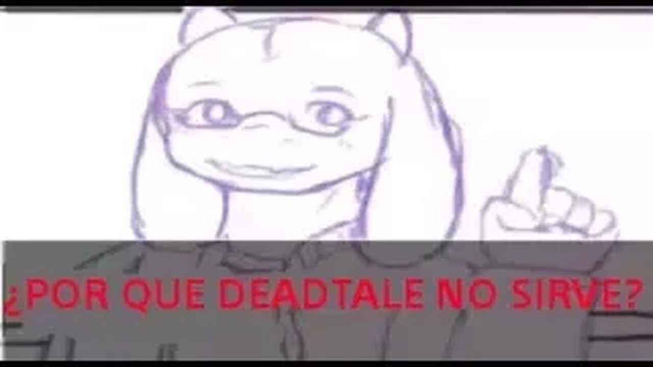 ¿Por que Deadtale no Sirve? Noviembre 2017-2018