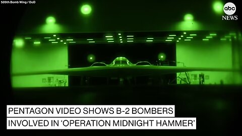 Pentagon video shows B-2 bombers involved in 'Operation Midnight Hammer'
