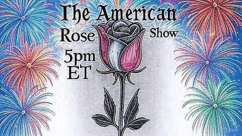 The American Rose Show 5/18/25