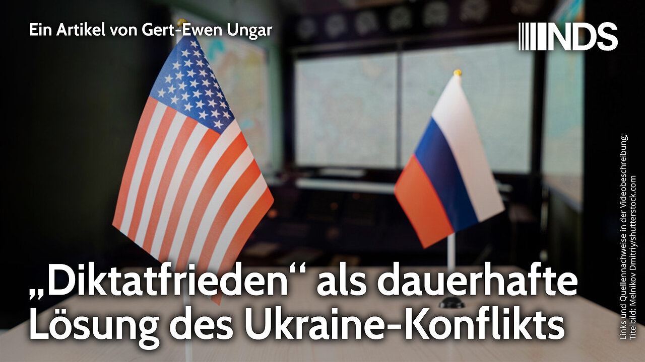 „Diktatfrieden“ als dauerhafte Lösung des Ukraine-Konflikts | Gert-Ewen Ungar | NDS-Podcast