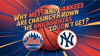WHY Mets and Yankees Are CHASING the Crown That Knicks COULDN'T GET?