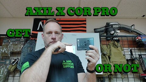 AXIL XCOR Pro The Ultimate Ear Pro Get or Don’t