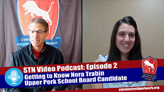 STN Video Podcast Episode 2 | Getting to Know Nora Trabin — Upper Perk School Board Candidate