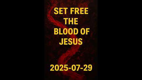Set Free - The Blood Of Jesus (2025-07-29)
