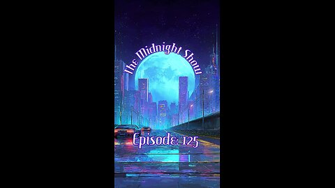 The Midnight Show Episode 125