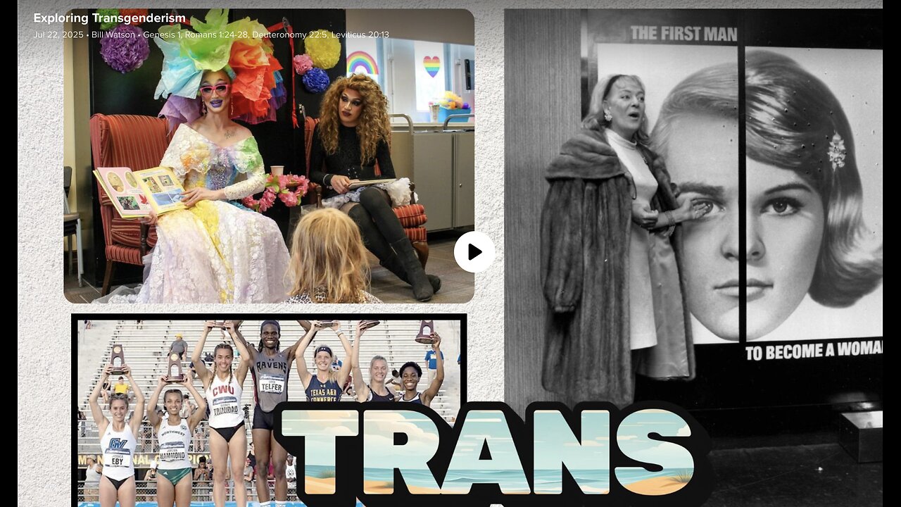 Exploring Transgenderism - Bill Watson