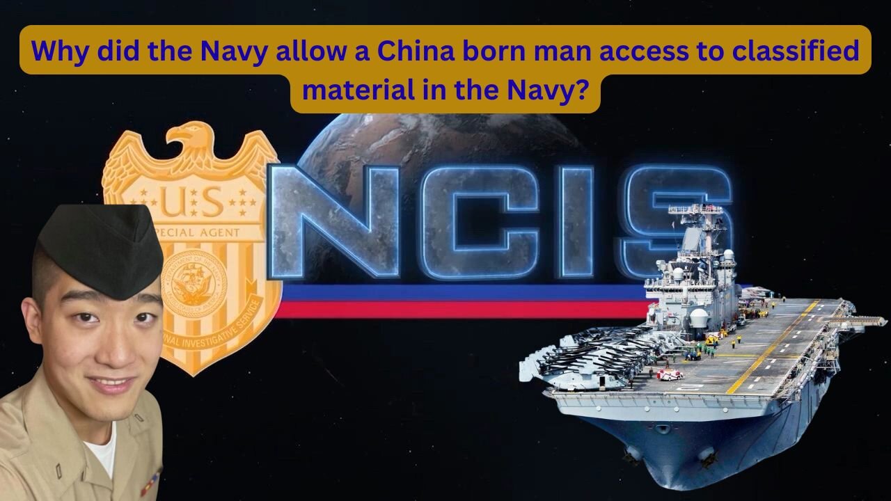 The Navy allowed a man born in China to enlist, then he got busted for selling info