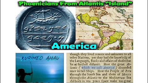 Nations of The World: Kings of Atlantis (America), Gods of Phoenicians (Pt 13) ~ by Kurimeo Ahau