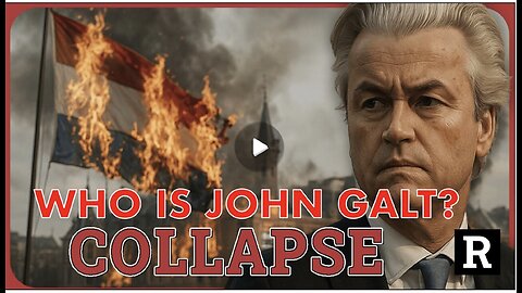 REDACTED W/ BREAKING! Dutch government collapses & the Netherlands N deep trouble. WHO IS John Galt?