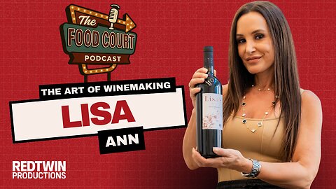 THE ART OF WINEMAKING WITH LISA ANN | THE FOOD COURT