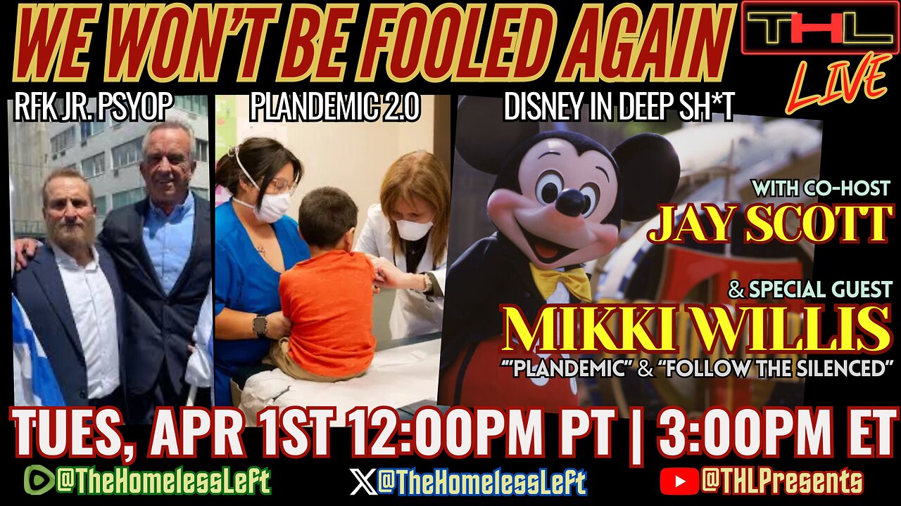 Plandemic 2.0, Follow the Silenced w MIKKI WILLIS, Disney in Deep SH*T with the FCC, RFK Jr.'s Blackmail Psyop, NY Times ADMITS Ukraine is a Proxy War w JAY SCOTT | THL Ep 95 FULL