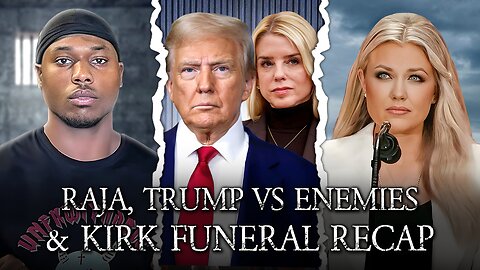 Raja Charged, Trump Urges Bondi To Arrest Enemies, Charlie Kirk Funeral Recap!