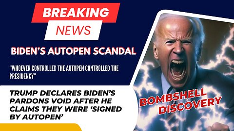 Biden’s Autopen Scandal