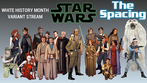 The Spacing - White History Month in Star Wars - My Lucas Invitation