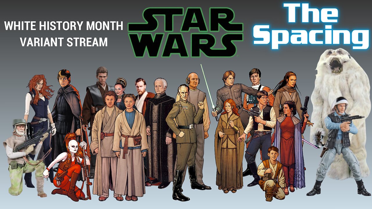 The Spacing - White History Month in Star Wars - My Lucas Invitation