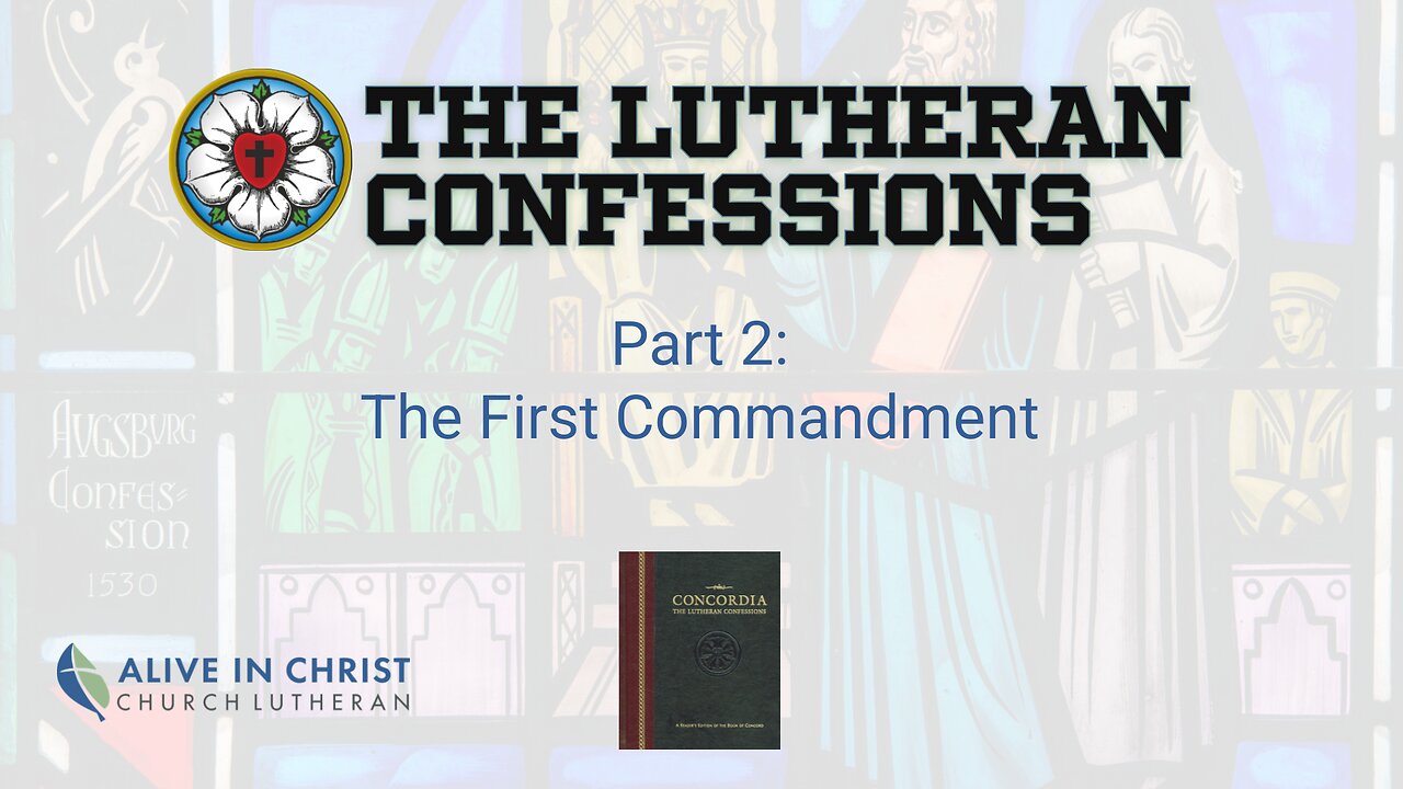 Lutheran Confessions: Part 2 - The First Commandment