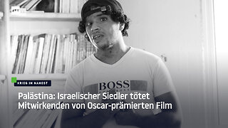 Palästina: Israelischer Siedler tötet Mitwirkenden von Oscar-prämierten Film