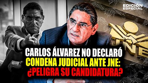 #EnVivo Candidatura en peligro: Carlos Álvarez no declaró condena judicial ante JNE