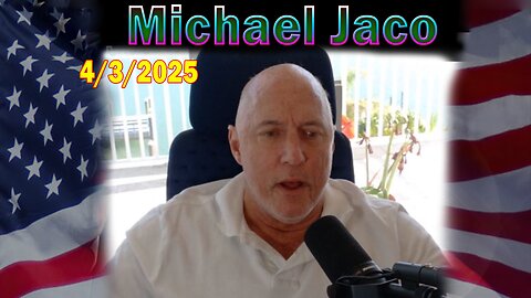 Michael Jaco Update Today Apr 3: "President Trump Liberation Day What Is It?"