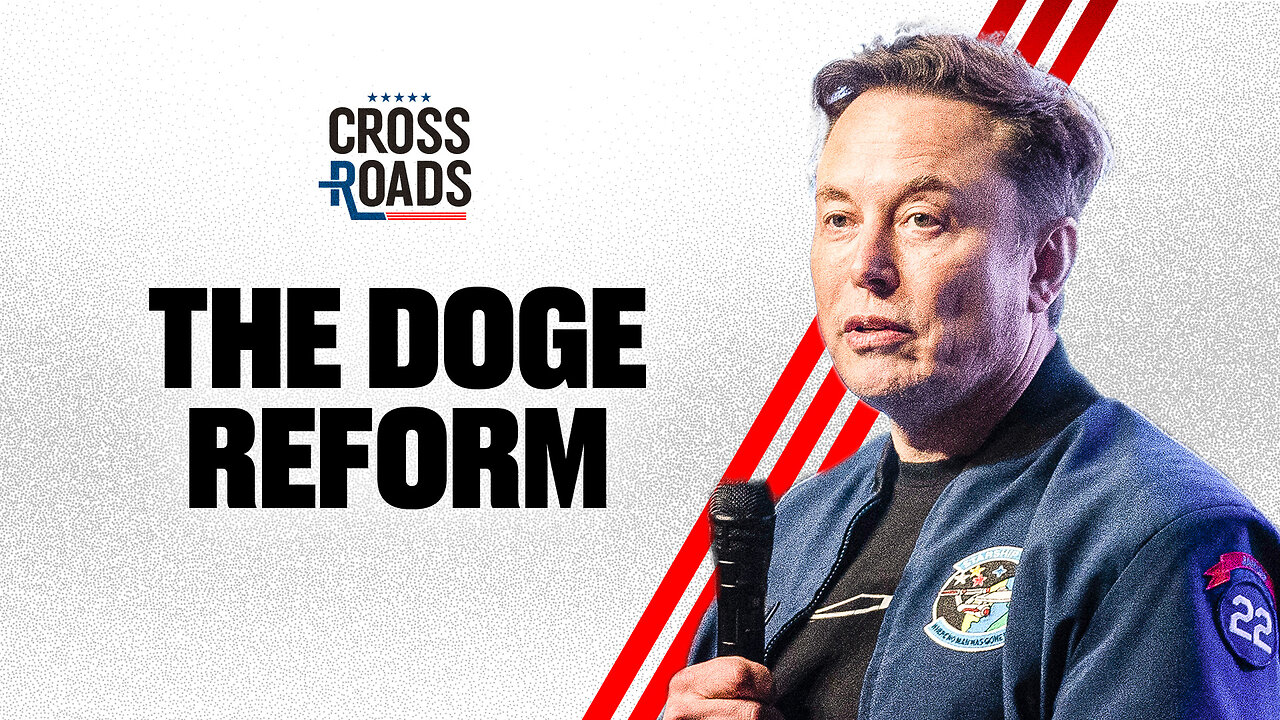 DOGE Moves to Rectify Government, Exposes Fractured System | Trailer | Crossroads