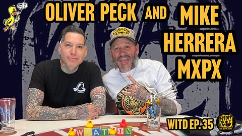 Oliver Peck & Mike Herrera (MXPX) | What In The Duck Podcast Ep. 35