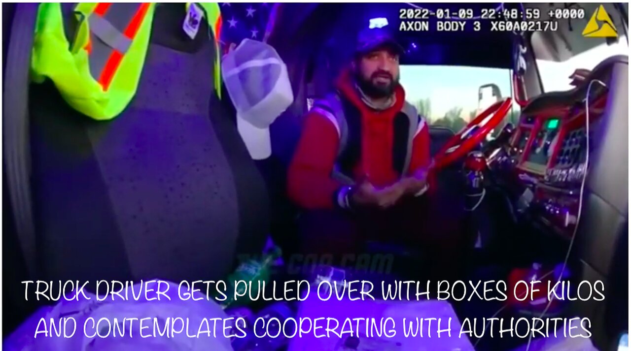 TRUCK DRIVER GETS PULLED OVER WITH BOXES OF KILOS AND CONTEMPLATES COOPERATING WITH AUTHORITIES
