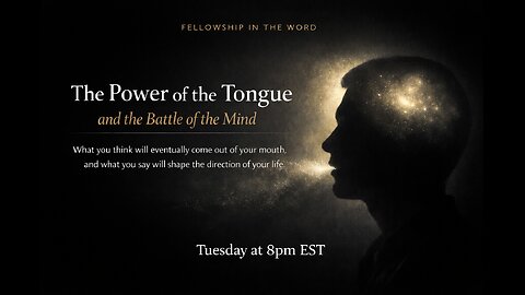 Fellowship in the Word Replay - The Power Of The Tongue And The Battle Of The Mind
