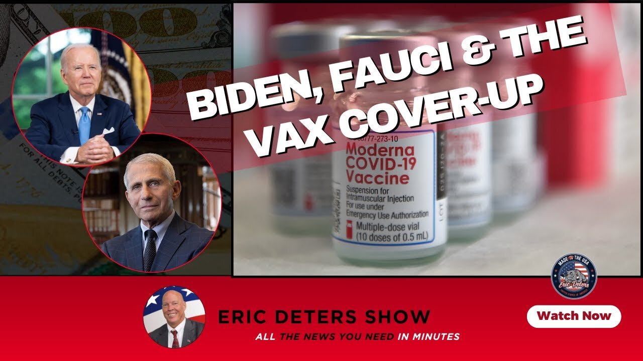 Biden, Fauci & The Vax Cover Up | Eric Deters Show