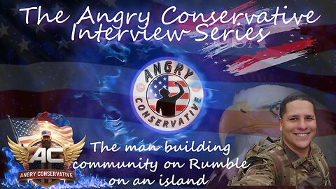 The Angry Conservative Interview Series Ep 32 - The man building community on Rumble on an Island