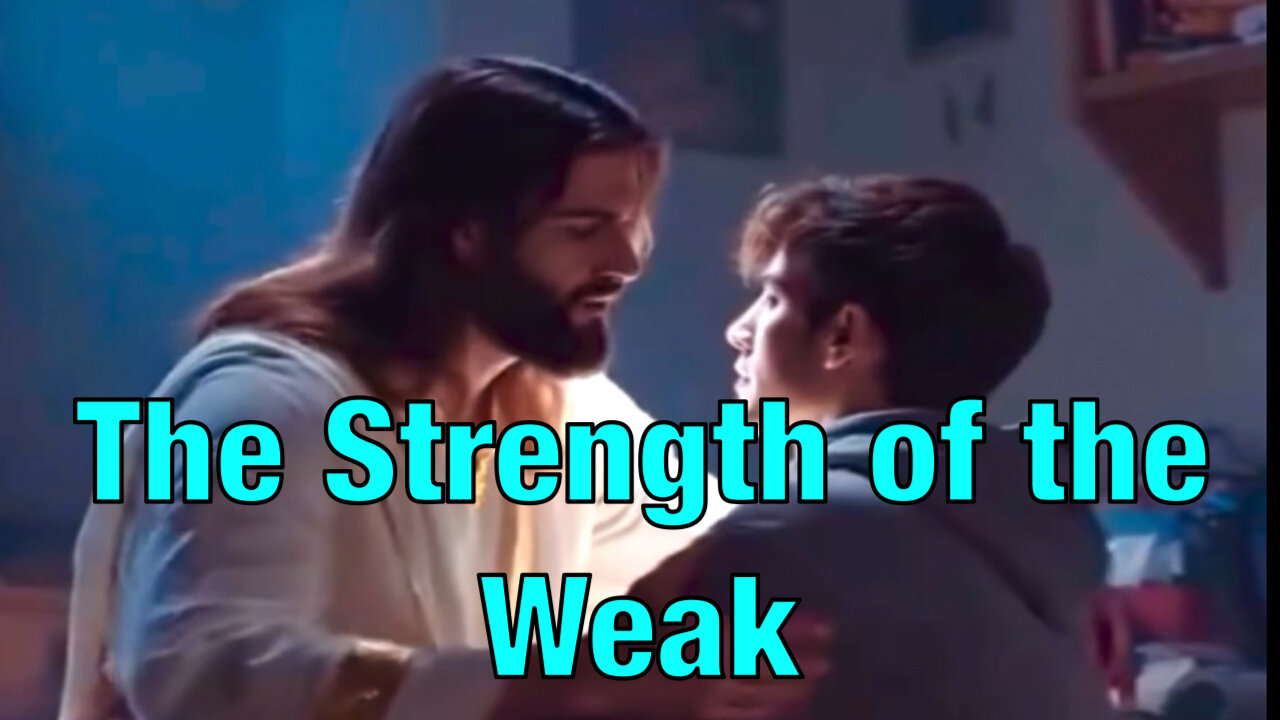 The Strength of the Weak