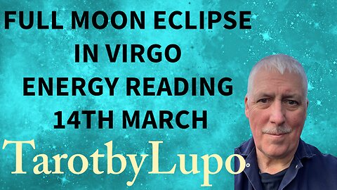 FULL MOON ECLIPSE IN VIRGO