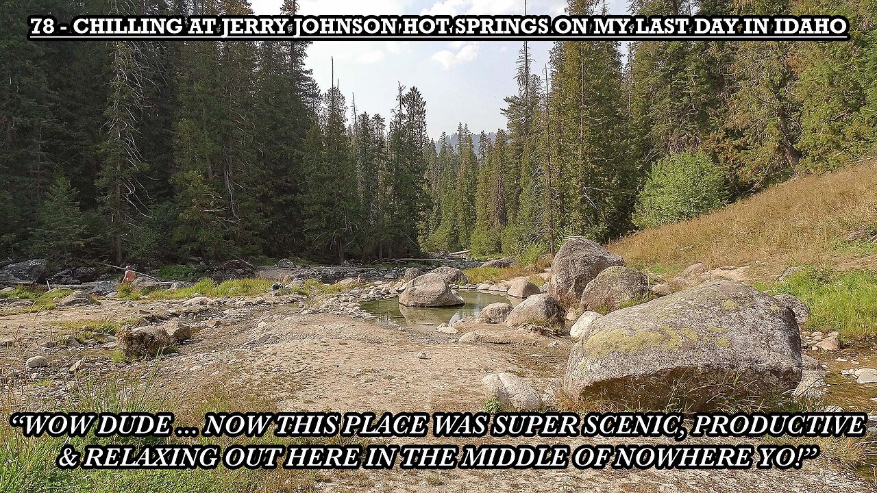 CHILLING AT JERRY JOHNSON HOT SPRINGS ON MY LAST DAY IN IDAHO