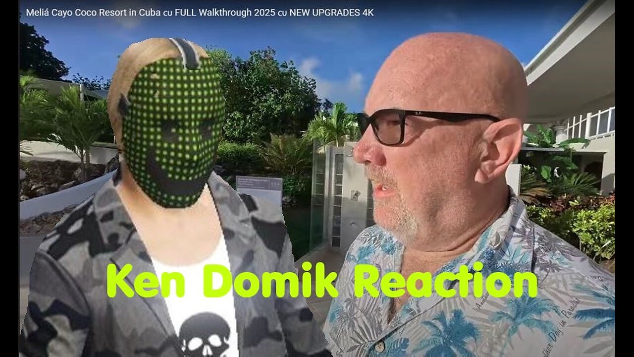 Ken Domik Reaction - Melia Cayo Coco Resort Full Walk Through - Cuba - 2025