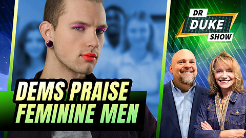 Dems Take Aim At Men, But Protect Those Who Pretend To Be Women | Dr. Duke Show