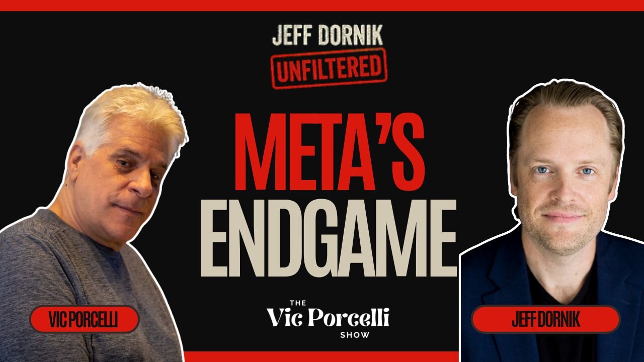 Meta’s Endgame Is Digital Slavery | Jeff Dornik Interview on The Vic Porcelli Show