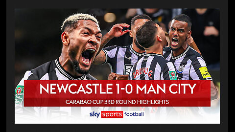 Newcastle United 1 - 0 Manchester City (Carabao Cup Highlights)